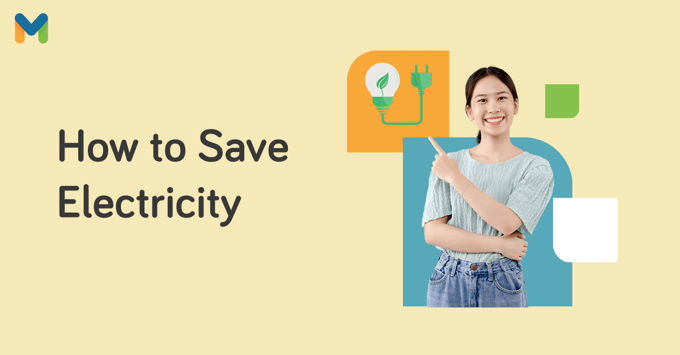 how to save electricity at home philippines | Moneymax