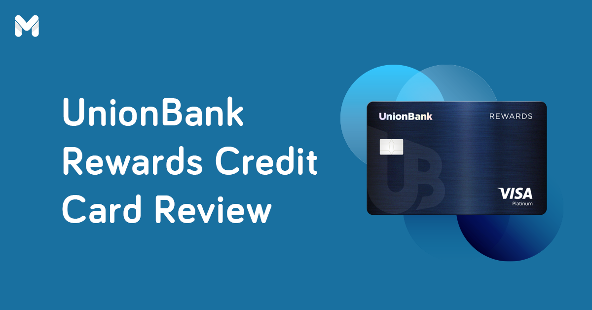 Moneymax Reviews: How Rewarding is a UnionBank Rewards Credit Card?